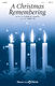 Joseph M. Martin Brad Nix: A Christmas Remembering: SATB: Vocal Score