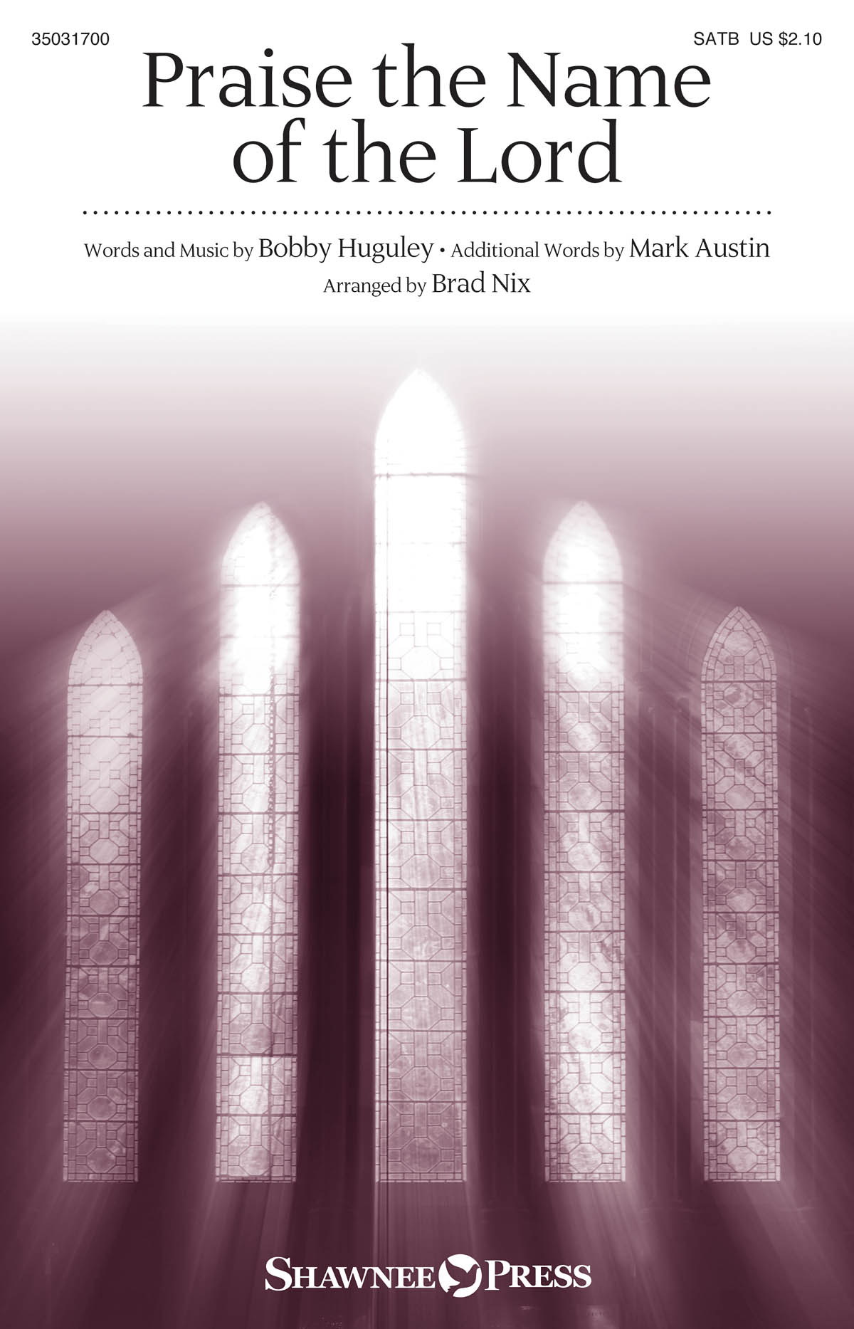 Mark Austin Bobby Huguley: Praise the Name of the Lord: SATB