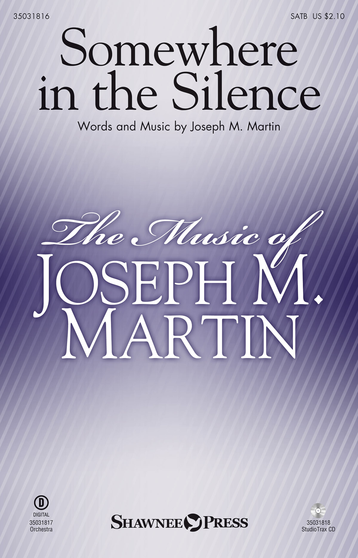 Joseph M. Martin: Somewhere in the Silence: SATB: Vocal Score