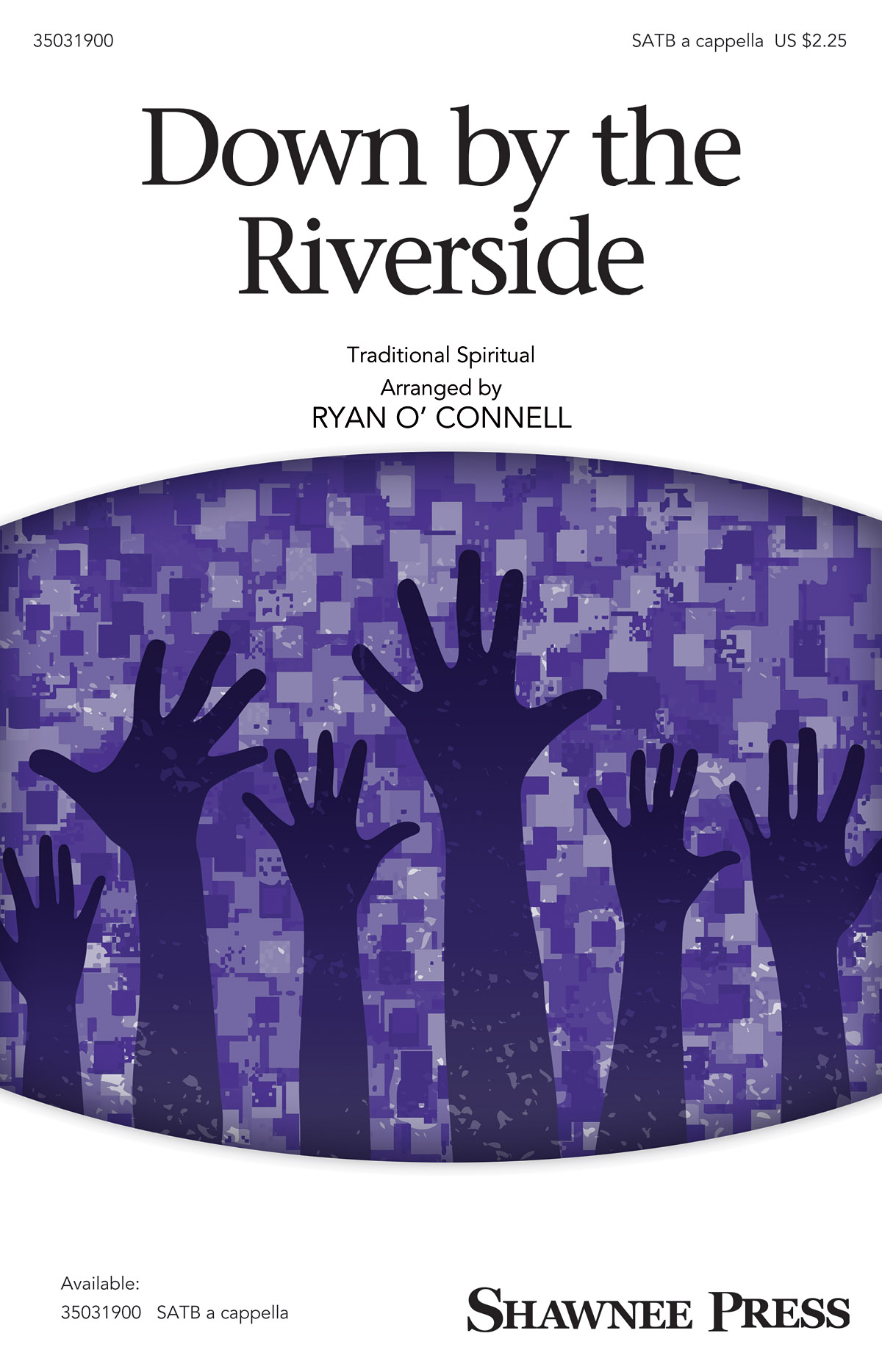 Ryan O'Connell: Down by the Riverside: SATB