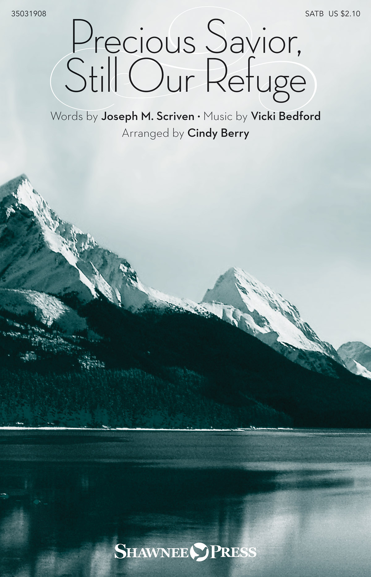 Vicki Bedford: Precious Savior  Still Our Refuge: SATB: Vocal Score
