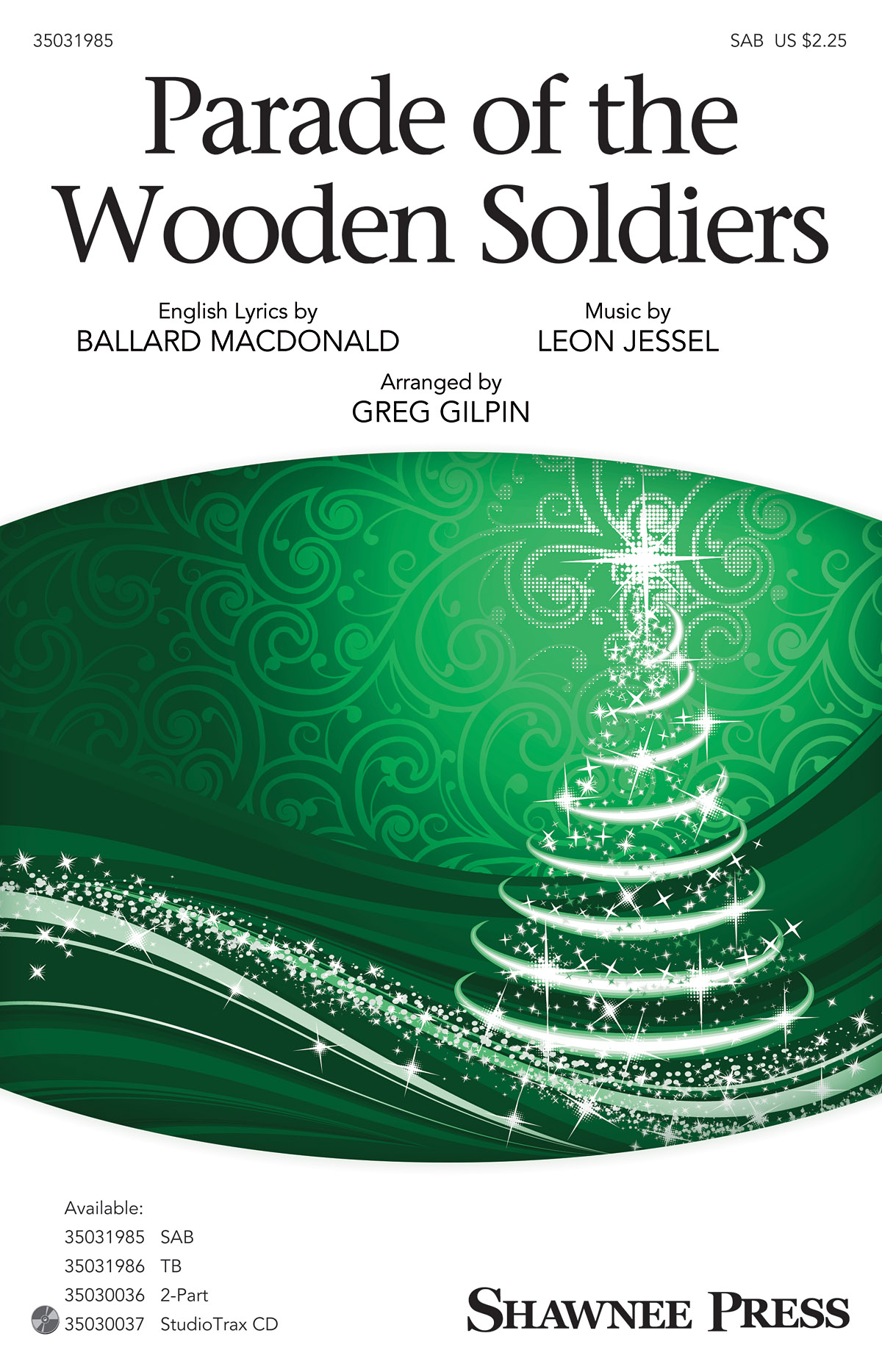 Greg Gilpin: Parade of the Wooden Soldiers: SAB: Vocal Score