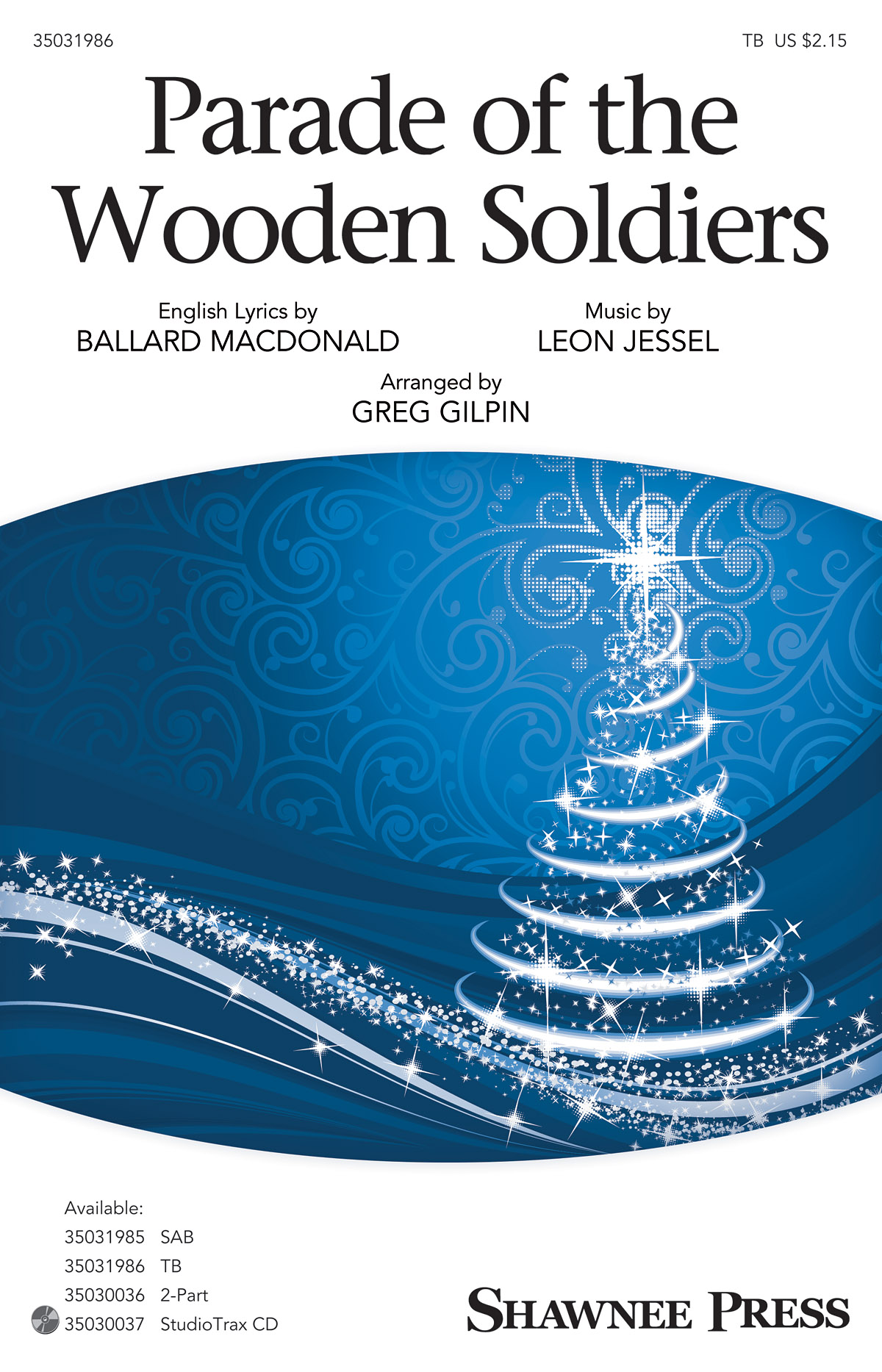Greg Gilpin: Parade of the Wooden Soldiers: Men's Voices: Vocal Score