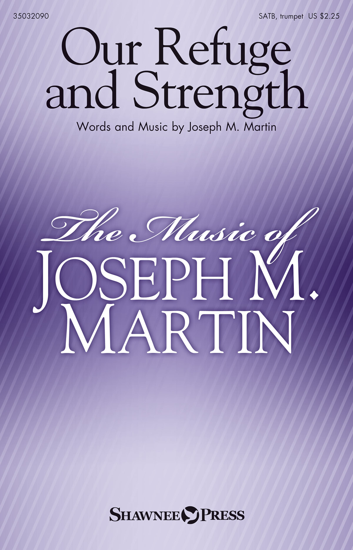 Joseph M. Martin: Our Refuge and Strength: SATB: Vocal Score