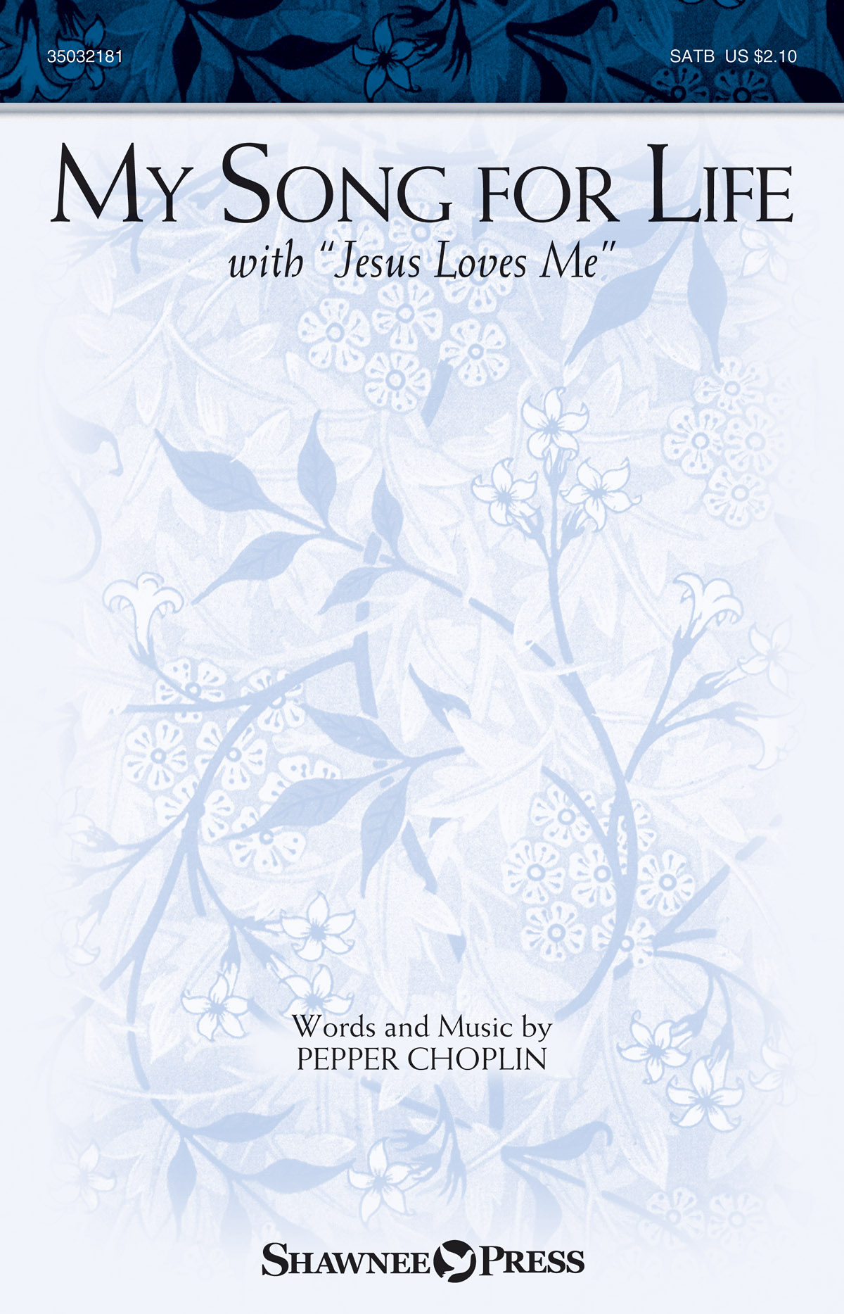 Pepper Choplin: My Song for Life (with Jesus Loves Me): SATB: Vocal Score