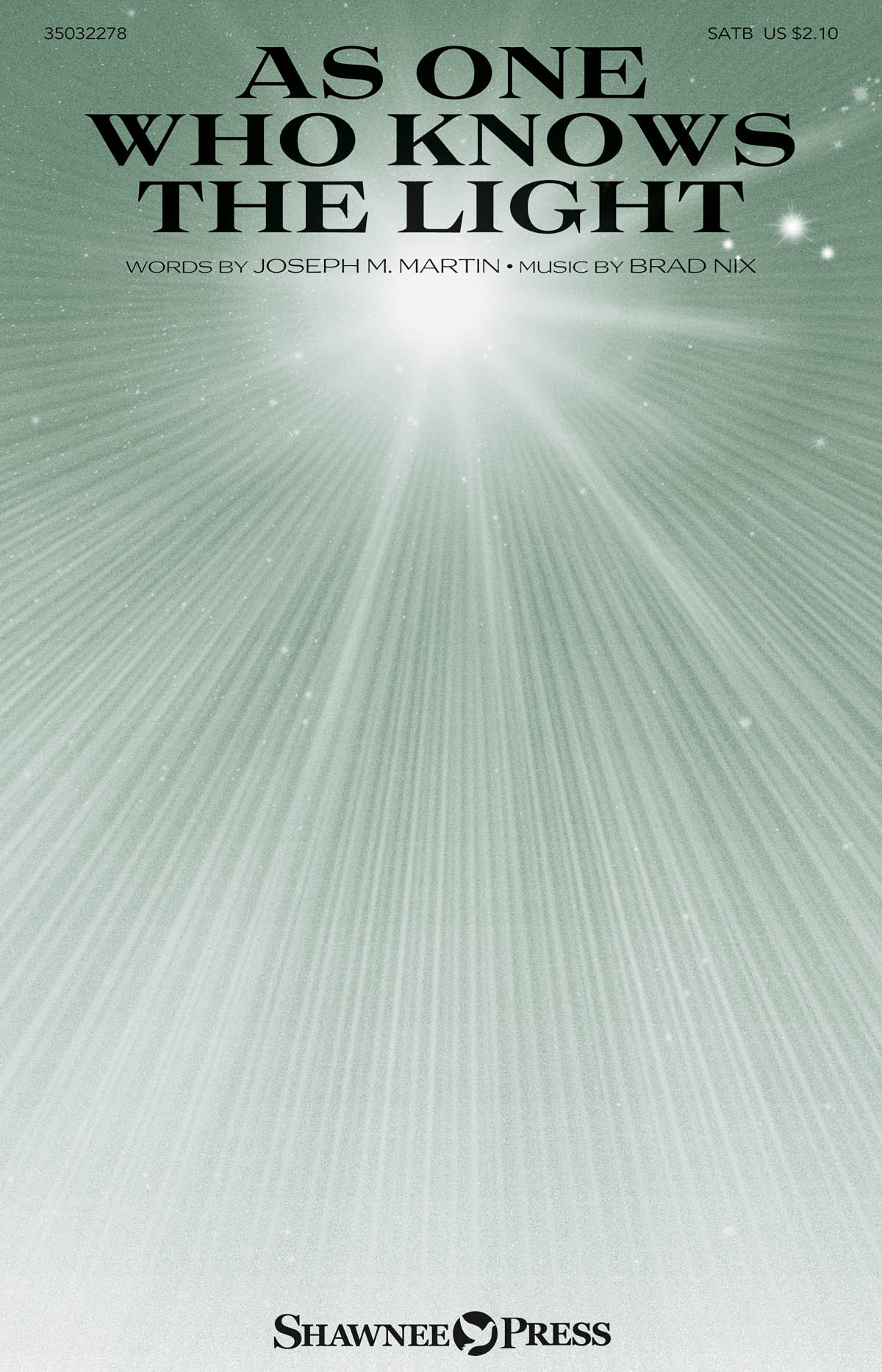 Brad Nix: As One Who Knows the Light: SATB: Vocal Score