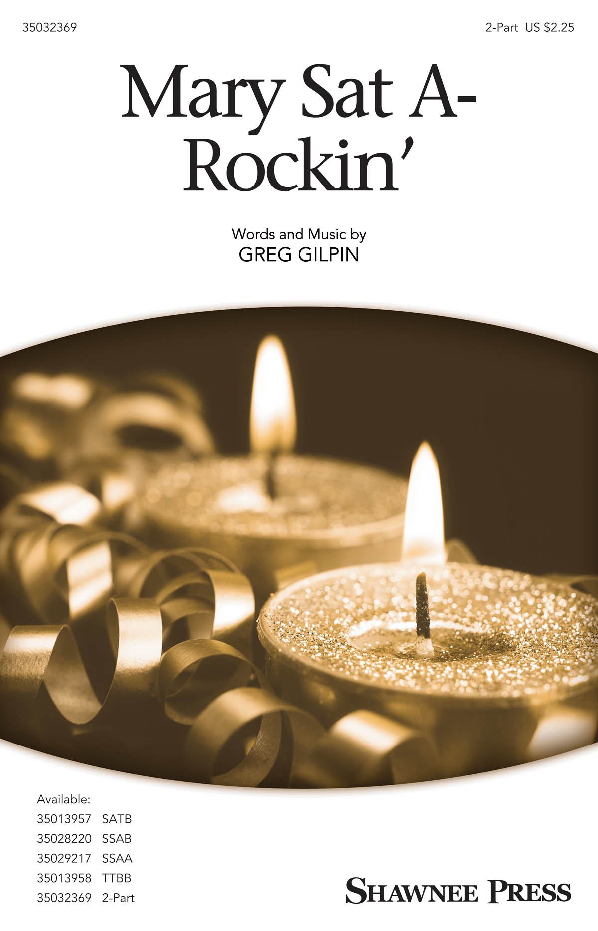 Greg Gilpin: Mary Sat A-Rockin': 2-Part Choir: Vocal Score