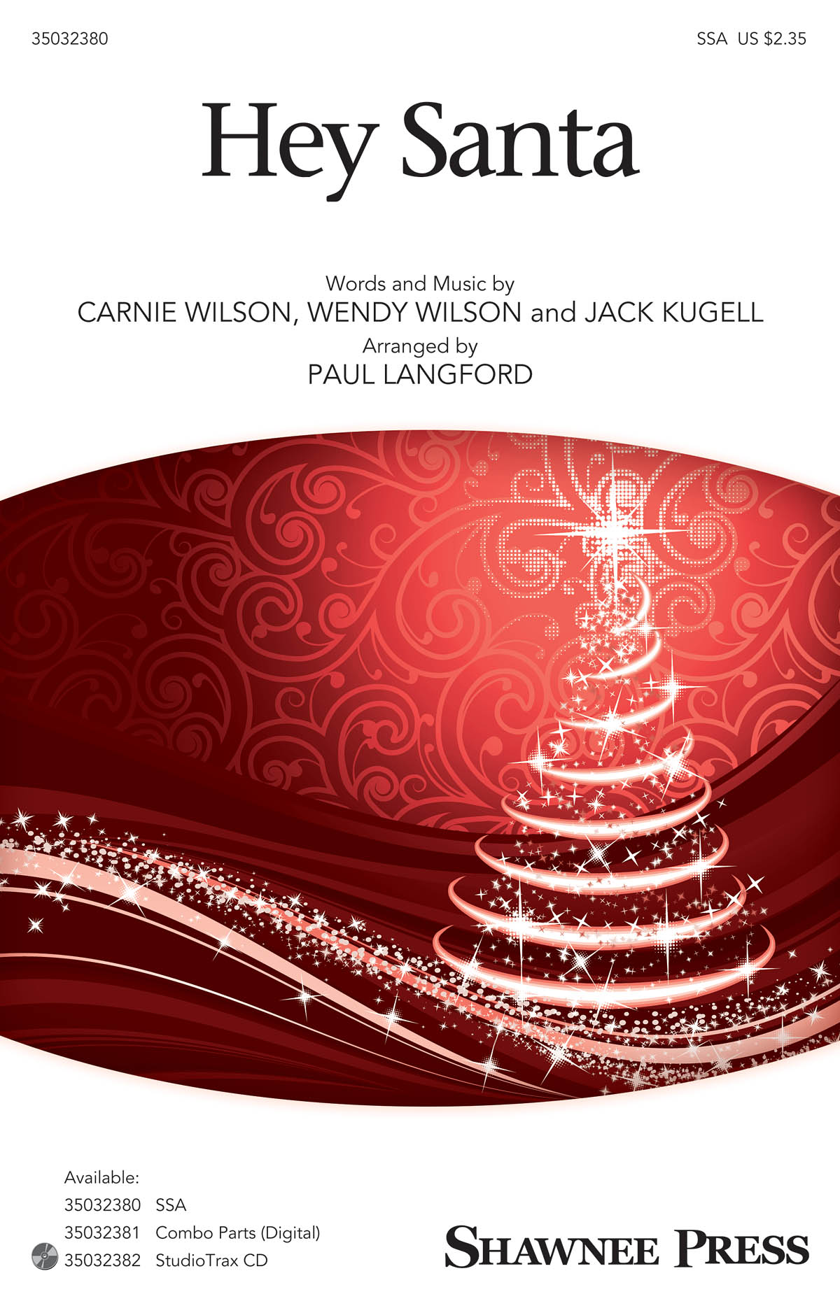 Carnie Wilson Jack Kugell Wendy Wilson: Hey Santa: SSA: Vocal Score