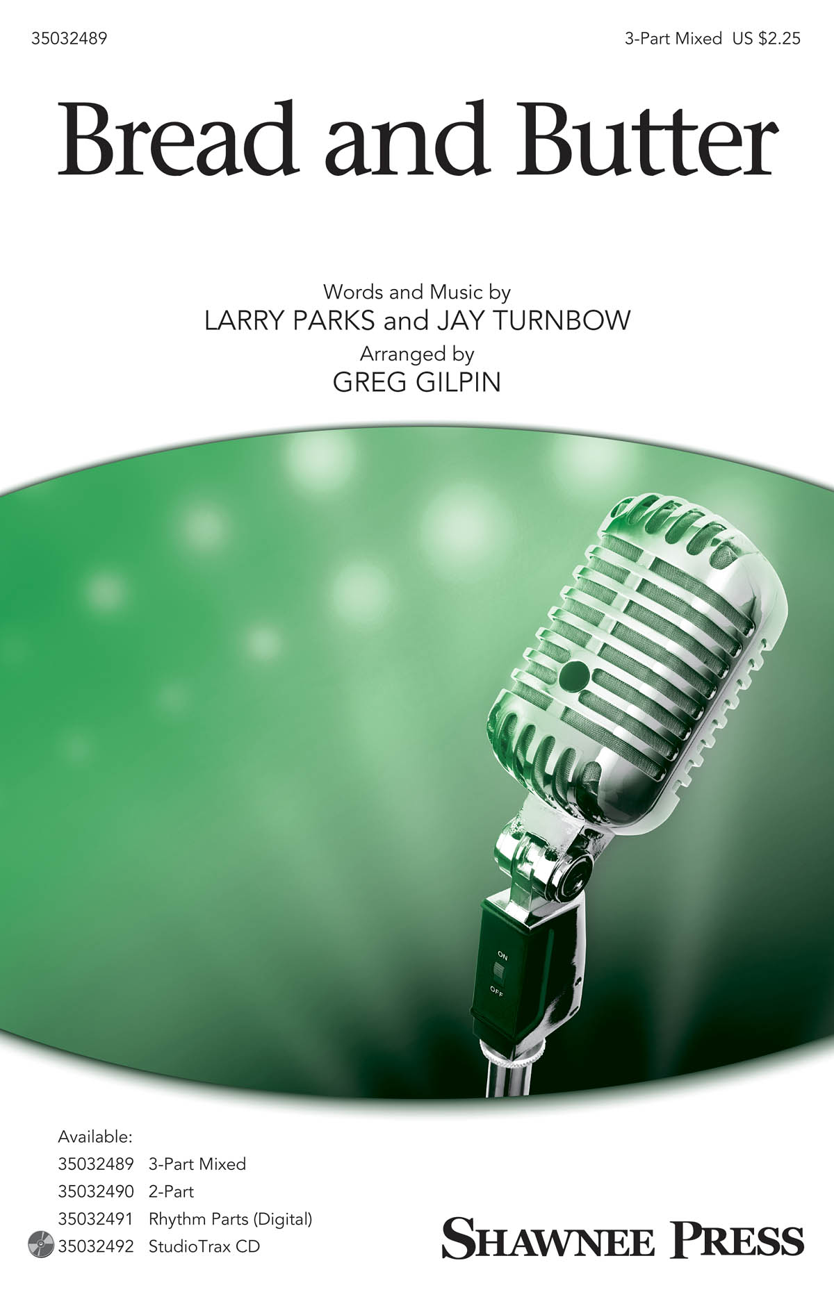 Jay Turnbow Larry Parks: Bread and Butter: 3-Part Choir: Vocal Score