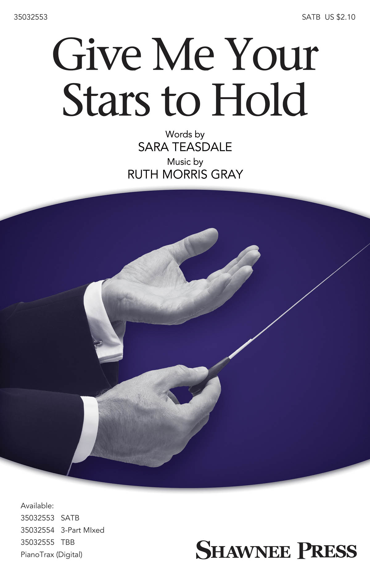 Ruth Morris Gray: Give Me Your Stars To Hold: SATB: Vocal Score