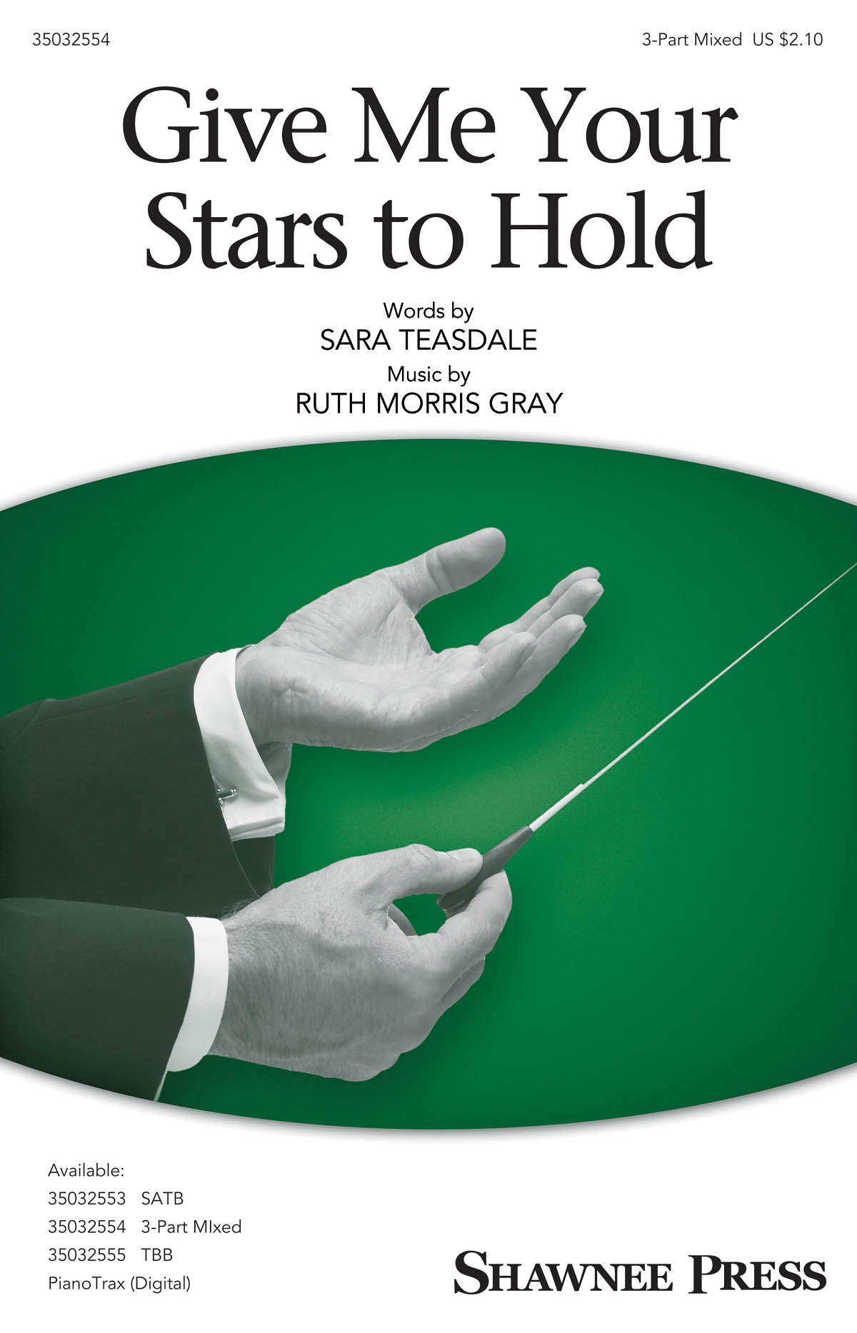 Ruth Morris Gray: Give Me Your Stars To Hold: 3-Part Choir: Vocal Score