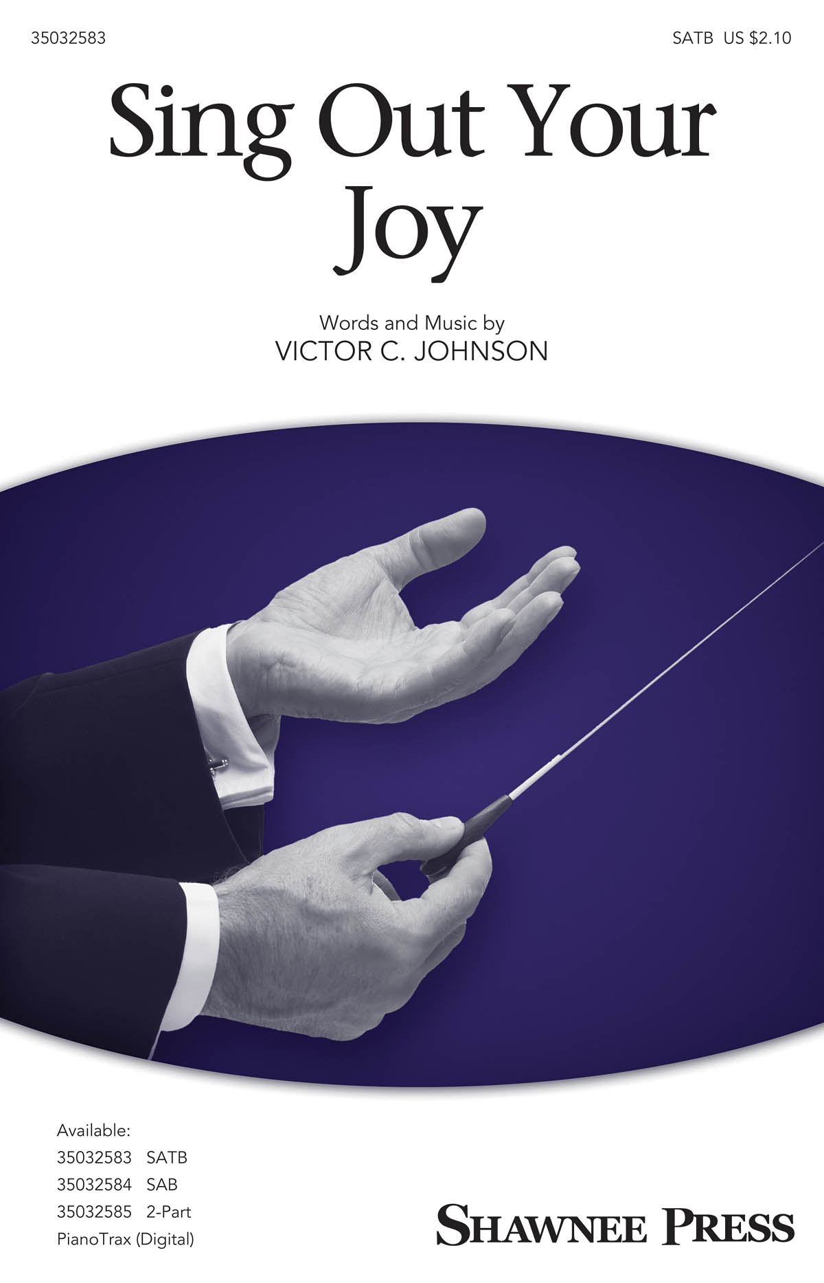 Victor C. Johnson: Sing Out Your Joy: SATB: Vocal Score