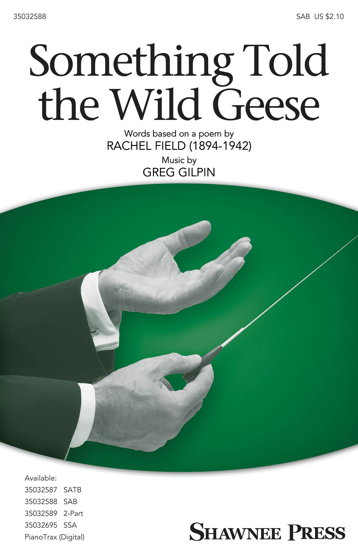 Greg Gilpin: Something Told the Wild Geese: SAB: Vocal Score