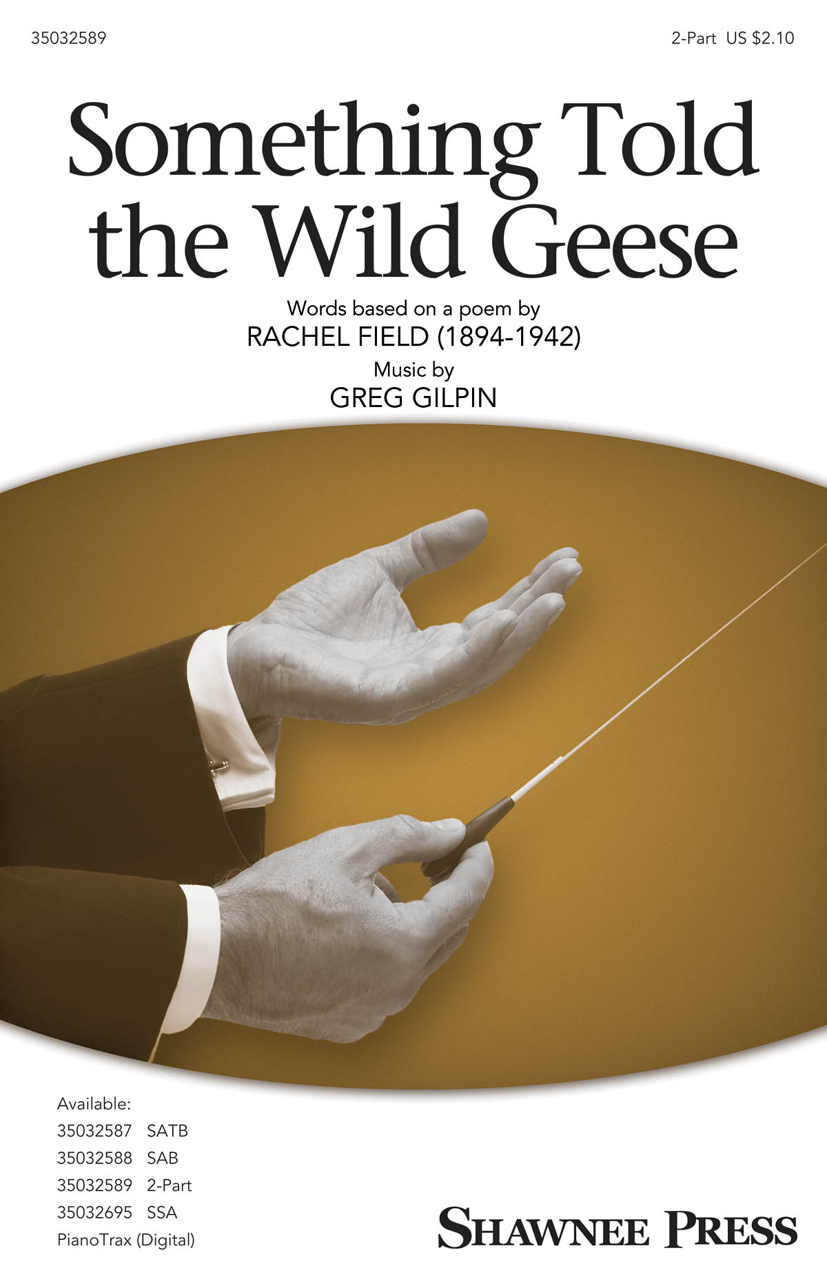 Greg Gilpin: Something Told the Wild Geese: 2-Part Choir: Vocal Score