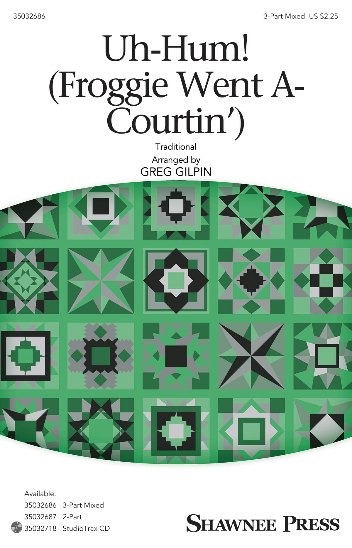 Greg Gilpin: Uh-Hum! (Froggie Went A-Courtin'): 3-Part Choir: Vocal Score