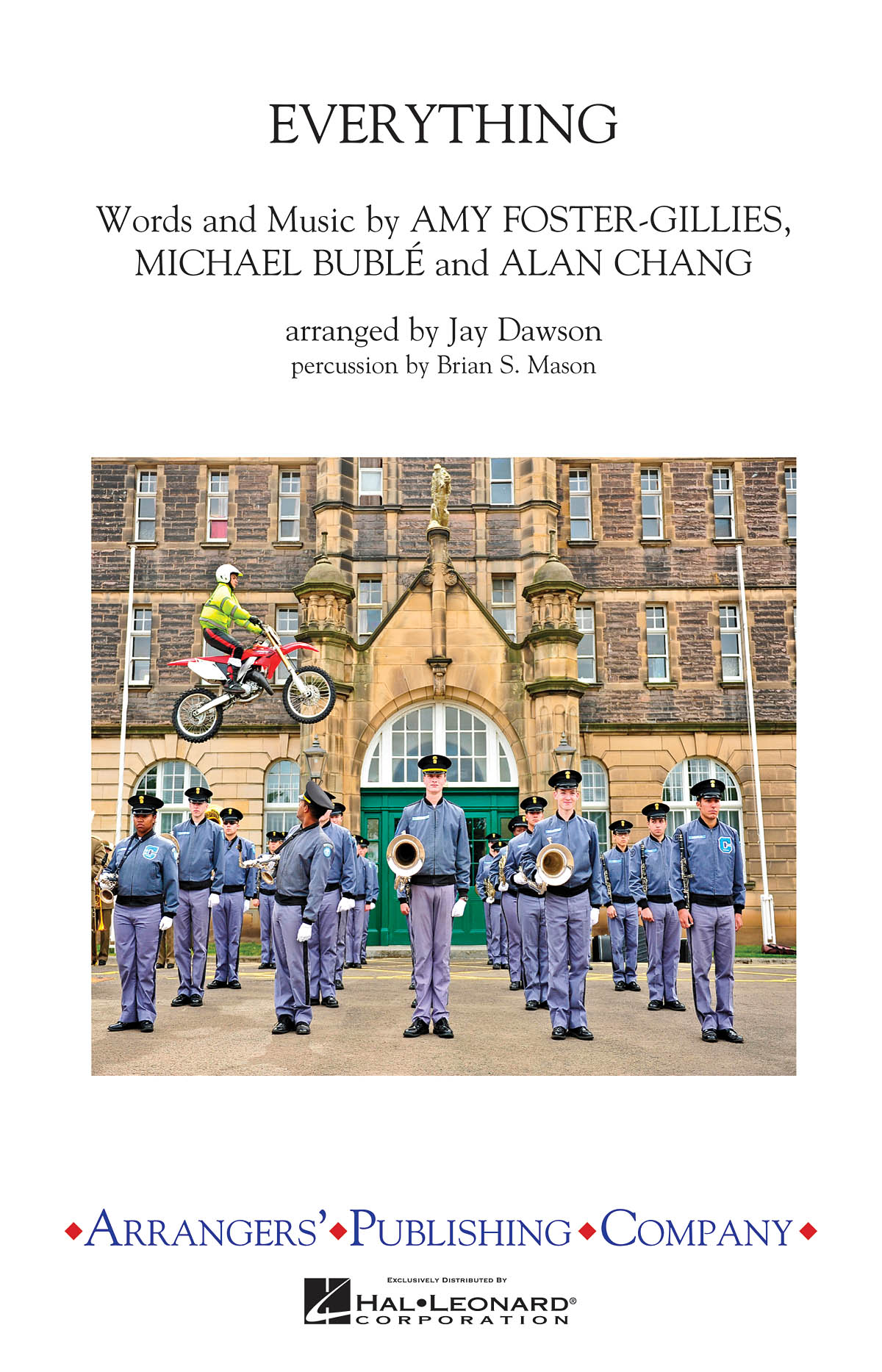 Alan Chang Amy Foster-Gillies Michael Bubl: Everything: Marching Band: Score &