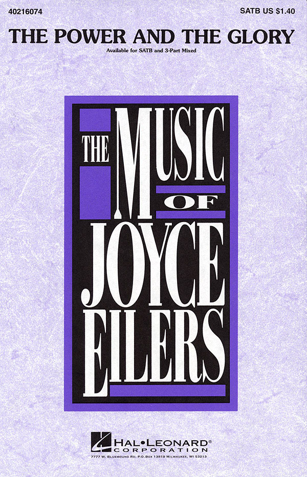 Joyce Eilers: The Power and the Glory: SATB: Vocal Score