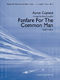 Aaron Copland: Fanfare For The Common Man (Arr. Robert Longfield): Concert Band: