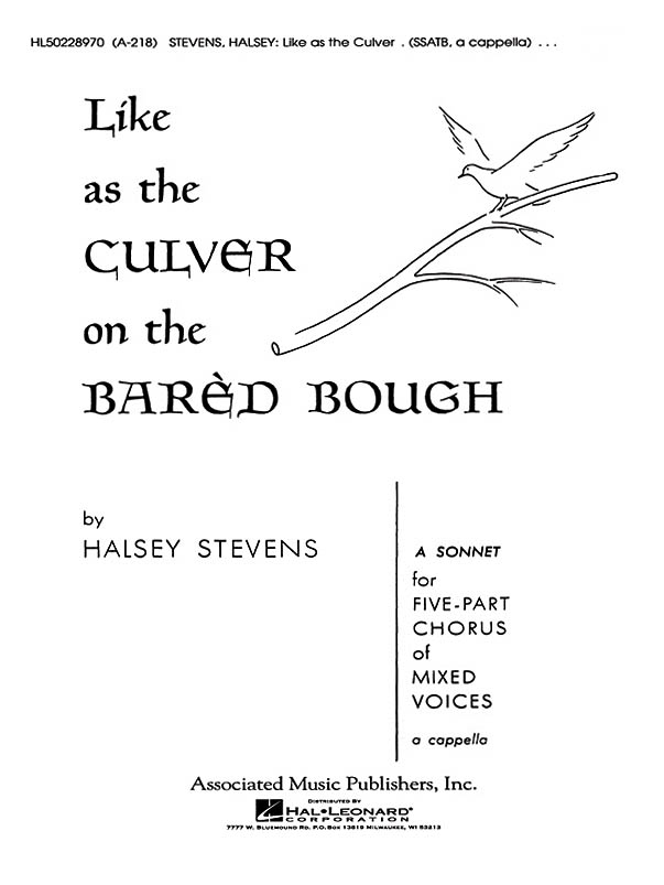 Halsey Stevens: Like As The Culver On The Bared Bough A Cappella: SATB: Vocal