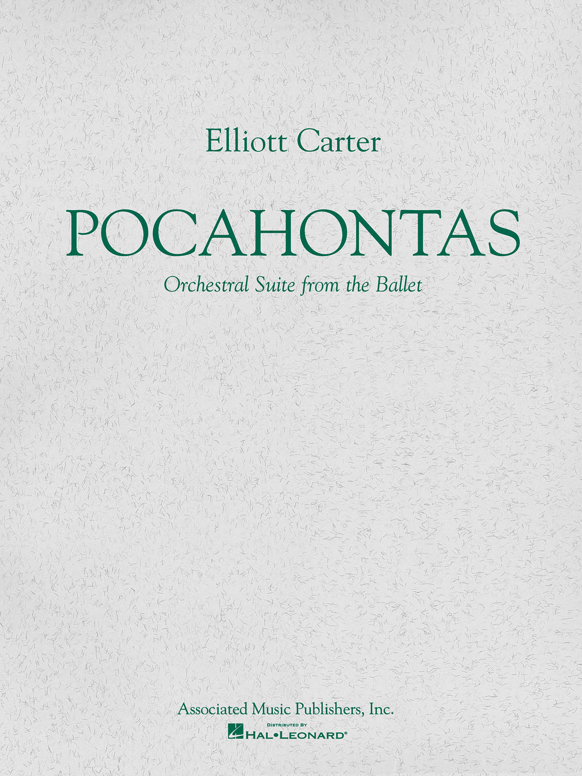 Elliott Carter: Pocahontas (Ballet Suite): Orchestra: Score