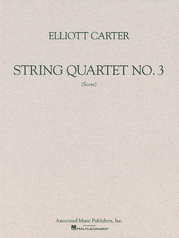 Elliott Carter: String Quartet No. 3 (1971): String Quartet: Score