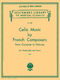 Cello Music by French Composers: Cello and Accomp.: Instrumental Album