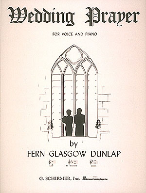 Fern Glasgow Dunlap: Wedding Prayer: Medium Voice: Vocal Work