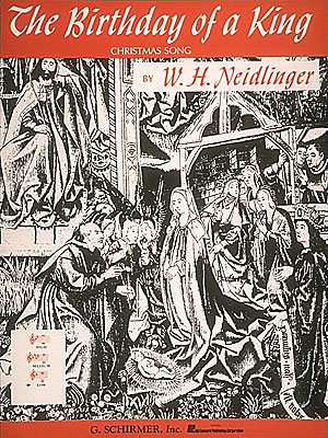 William Henry Neidlinger: The Birthday of a King: Low Voice: Single Sheet