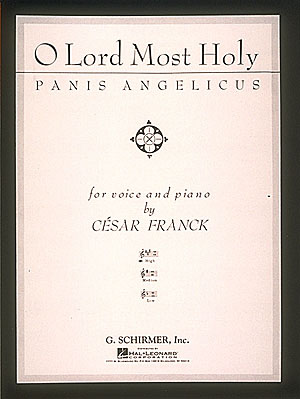 César Franck: Panis Angelicus (O Lord Most Holy): High Voice: Single Sheet