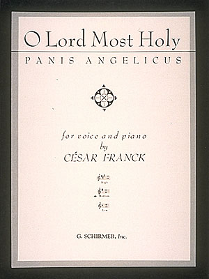 César Franck: Panis Angelicus (O Lord Most Holy): Medium Voice: Single Sheet