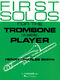 First Solos for the Trombone or Baritone Player: Trombone: Instrumental Album