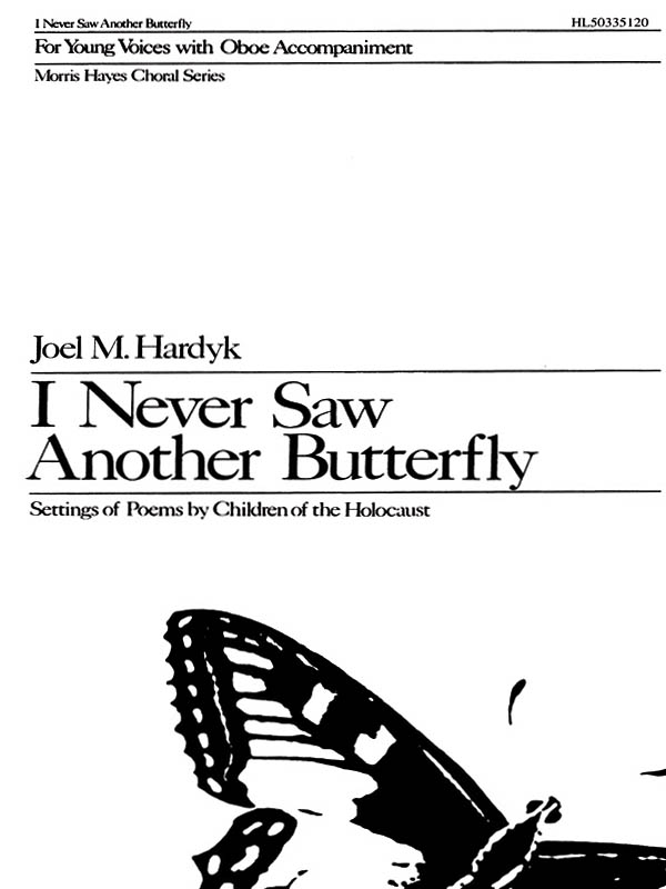 Joel M. Hardyk: I Never Saw Another Butterfly: 2-Part Choir: Vocal Score