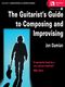 The Guitarist's Guide to Composing and Improvising: Guitar: Instrumental Tutor