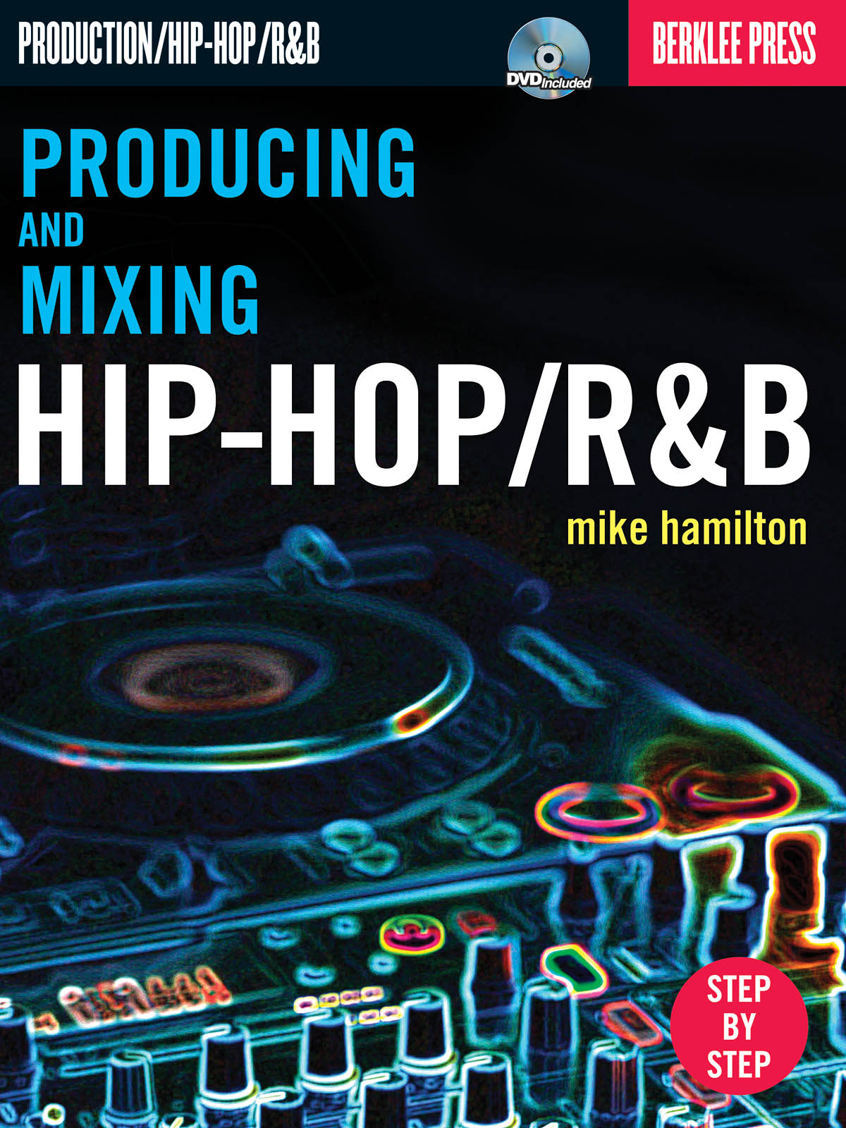 Producing and Mixing Hip-Hop/R&B: Music Technology