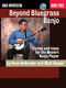 Beyond Bluegrass Banjo: Banjo: Instrumental Tutor