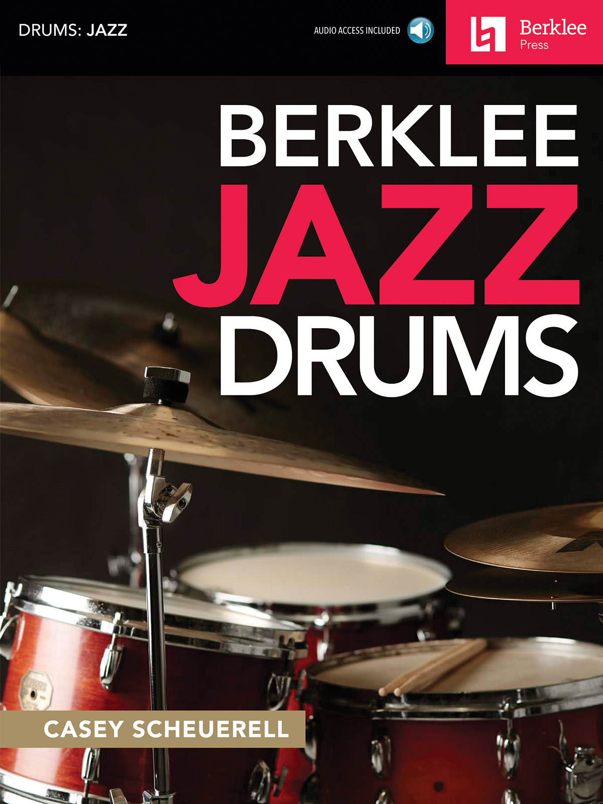 Casey Scheuerell: Berklee Jazz Drums: Instrumental Tutor