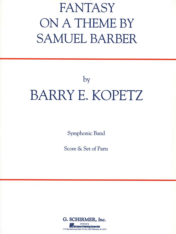 Barry E. Kopetz: Fantasy on a Theme by Samuel Barber: Concert Band: Score and