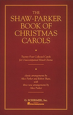 Robert Shaw: The Shaw-Parker Book of Christmas Carols: SATB: Vocal Score