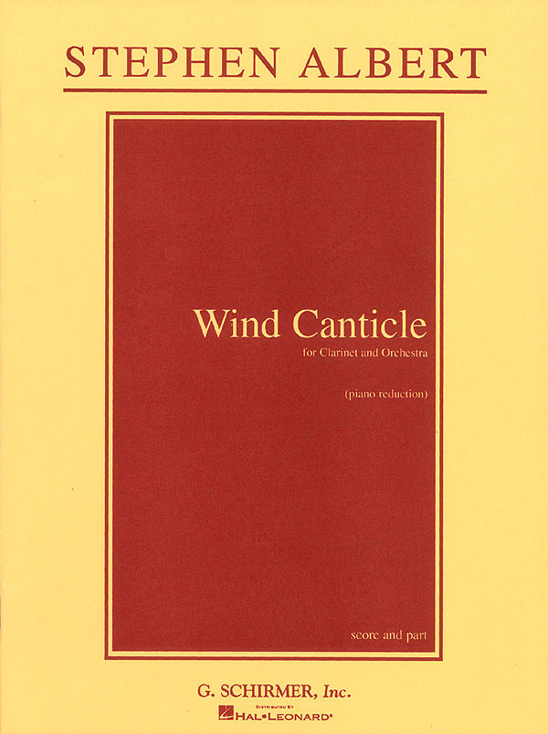 Stephen Albert: Wind Canticle: Clarinet and Accomp.: Instrumental Work