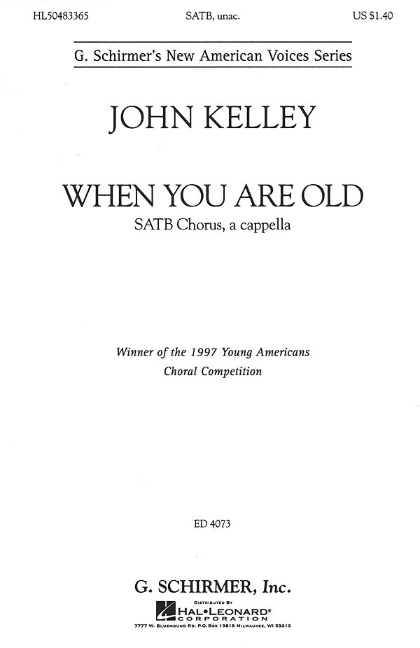 John Kelley: When You Are Old: SATB: Vocal Score