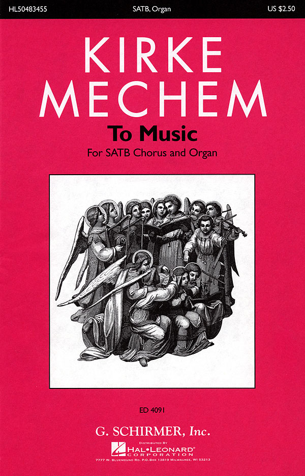 Kirke Mechem: To Music: SATB: Vocal Album