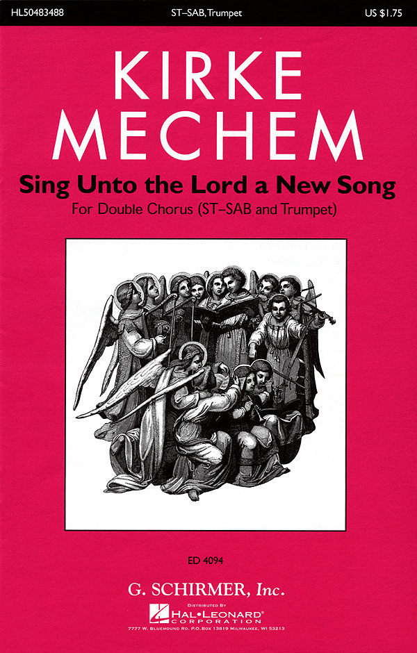 Kirke Mechem: Sing Unto the Lord a New Song: Double Choir: Vocal Album