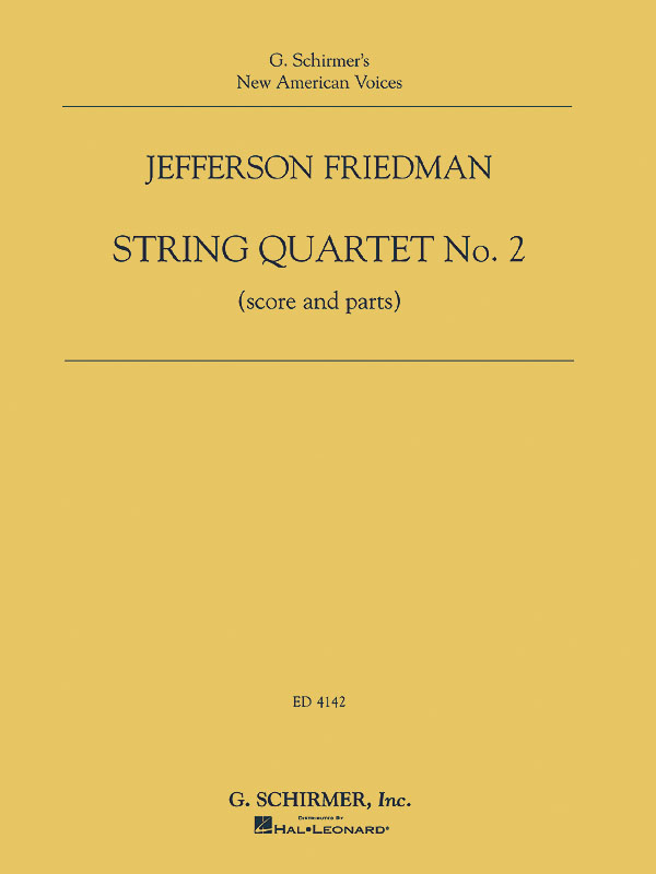 Jefferson Friedman: Jefferson Friedman - String Quartet No. 2: String Quartet: