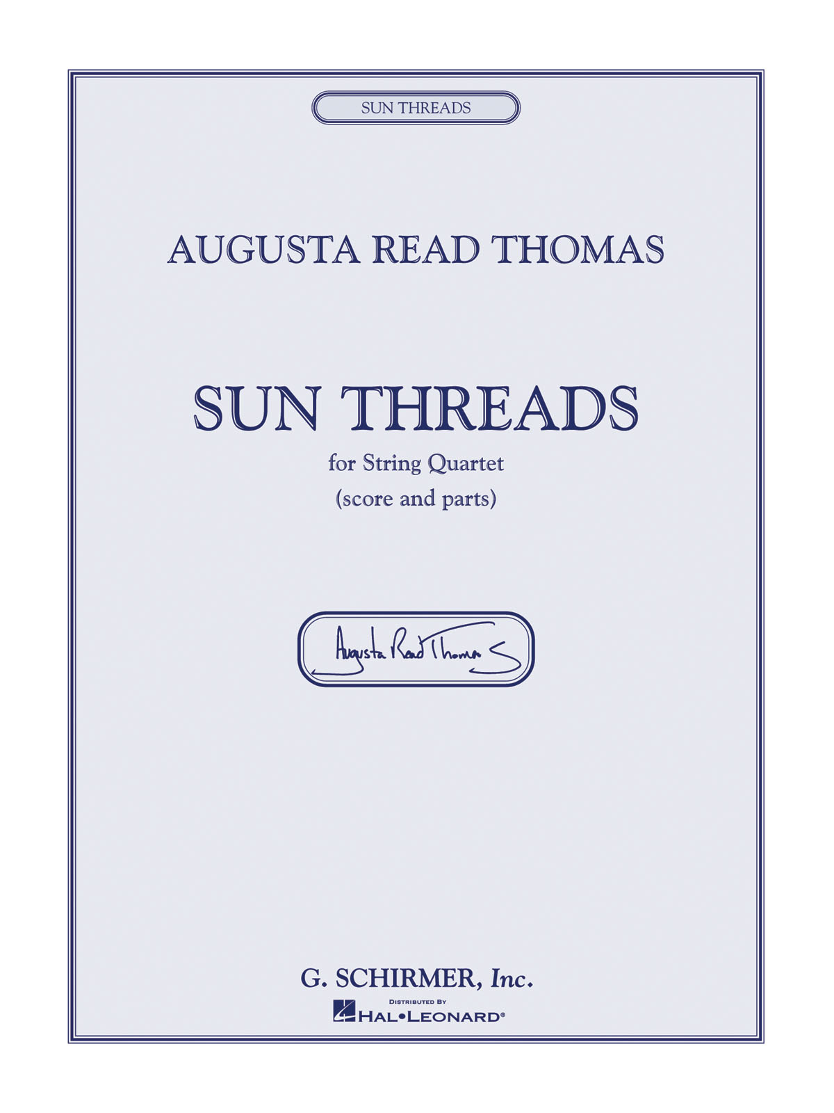 Augusta Read Thomas: Sun Threads: String Quartet: Score & Parts