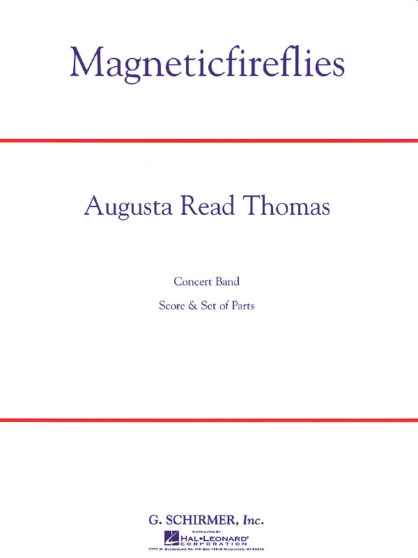 Augusta Read Thomas: Magneticfireflies: Concert Band: Score