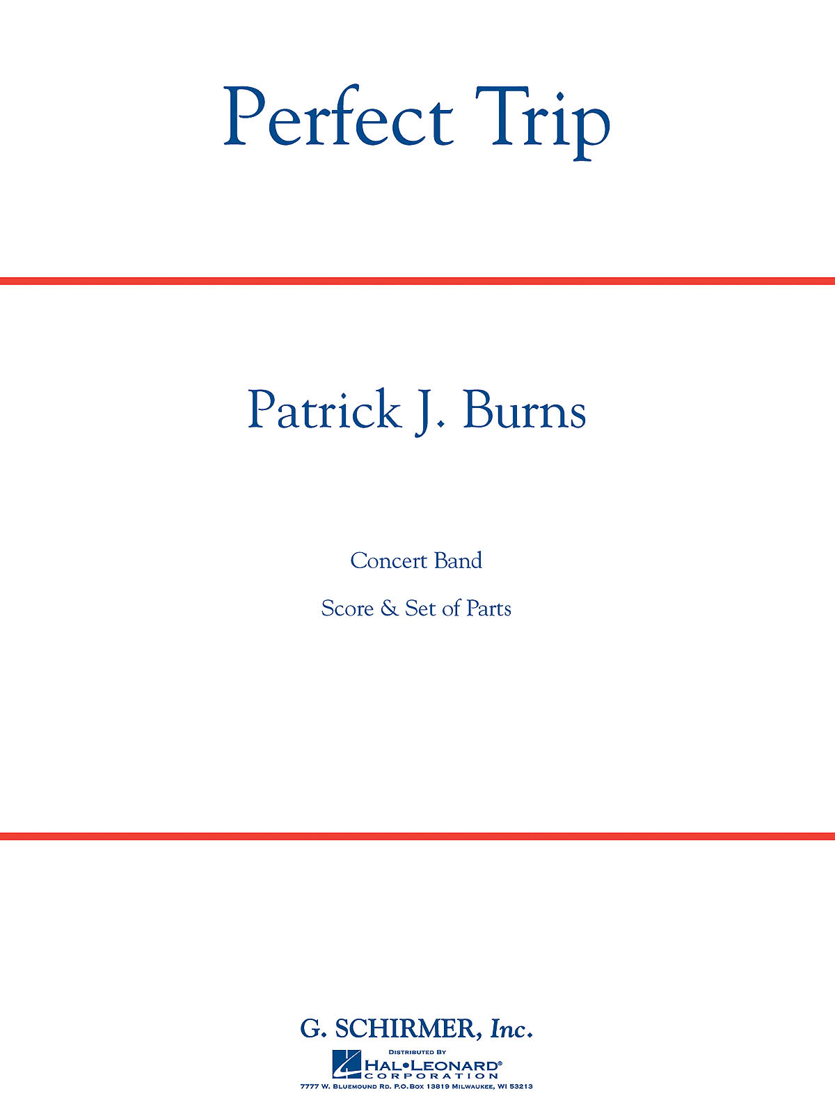 Patrick J. Burns: Perfect Trip: Concert Band: Score and Parts