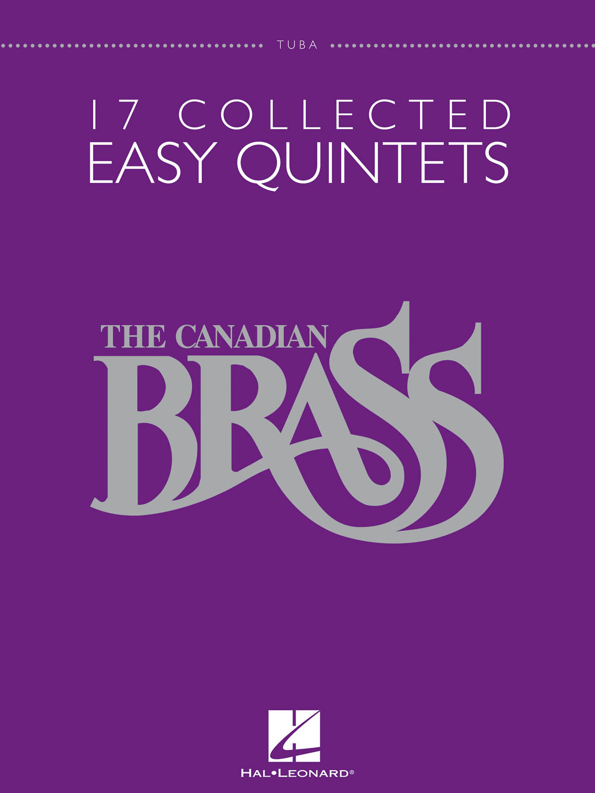 The Canadian Brass: 17 Collected Easy Quintets: Brass Ensemble: Part