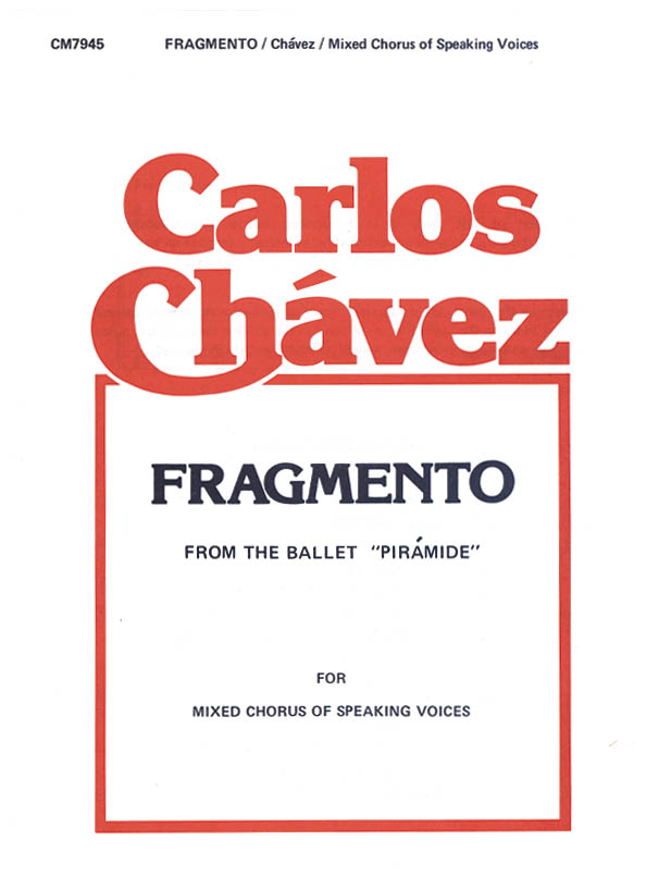 Carlos Chvez: Fragmento Speaking Chor: SATB: Vocal Score