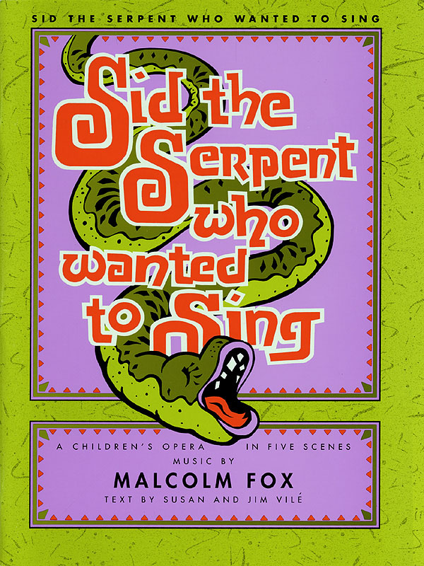 Malcolm Fox: Sid The Serpent Who Wanted To Sing: Vocal: Vocal Score