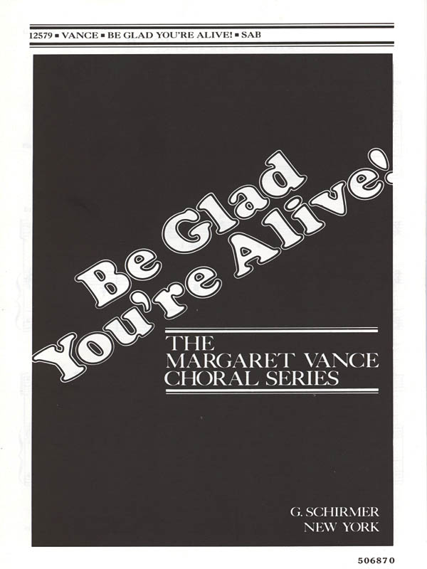 Margaret Vance: Be Glad Youre Alive: SAB: Vocal Score